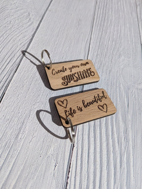 Uplifting Keyrings - "Create Your Own Sunshine" or "Life is Beautiful"